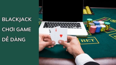 Tìm hiểu những quy định và yêu cầu cơ bản trong game bài Blackjack