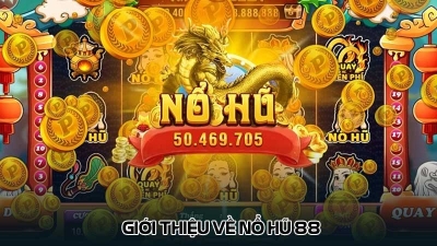 Nổ hũ 88 – Hướng dẫn chơi săn Jackpot khủng mỗi ngày