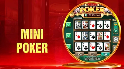 Nổ hũ mini poker - Tựa game cá cược hiện đại đầy hấp dẫn